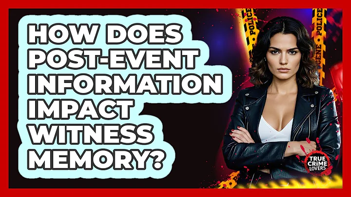 How Does Post-Event Information Impact Witness Memory?