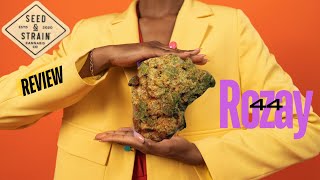 Seed and Strain Rozay 44 Flower Review
