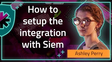 How to setup the integration with Siem