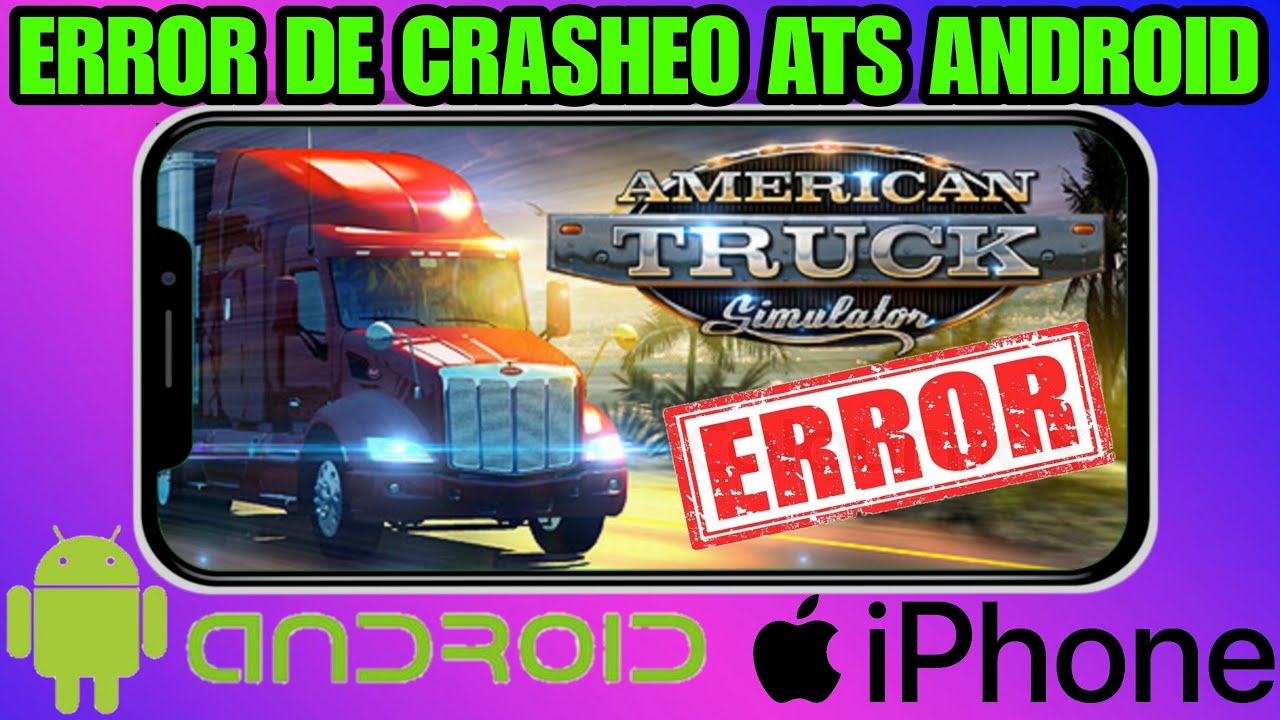 ATS American Truck Simulator ERROR DE CRASHEO No Te Deja Jugar Soluciones YouTube