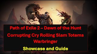 [POE2 0.2] Corrupting Cry Rolling Slam Totem Warbringer Guide