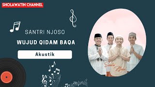 Pujian Wujud Qidam Baqa - Santri Njoso