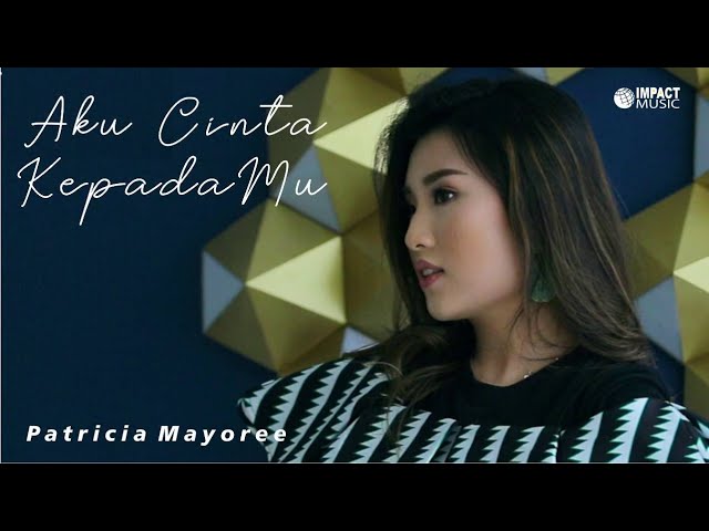 Aku Cinta KepadaMU - Patricia Mayoree [Official Music Video] - Lagu Rohani Kristen class=