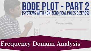 Bode Plot for Systems with Non-Zero Real Poles and Zeros | Lecture 5 | Frequency Domain Analysis