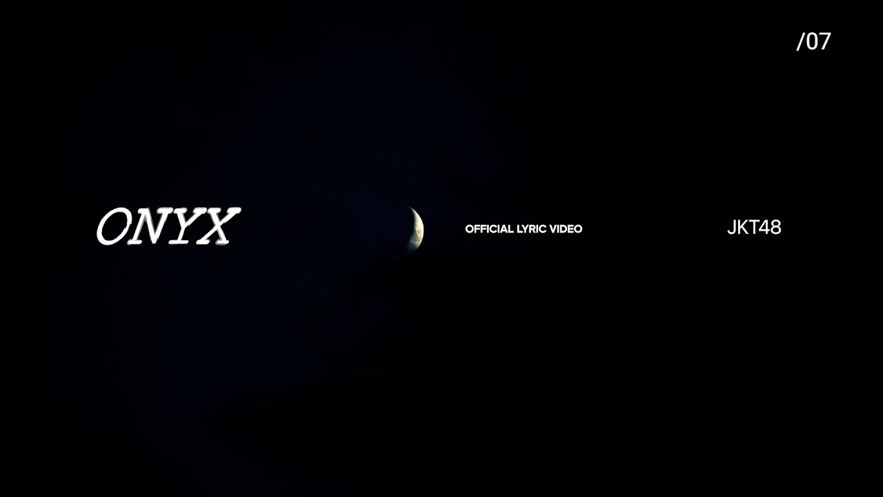 [Official Lyric Video] JKT48 - Onyx