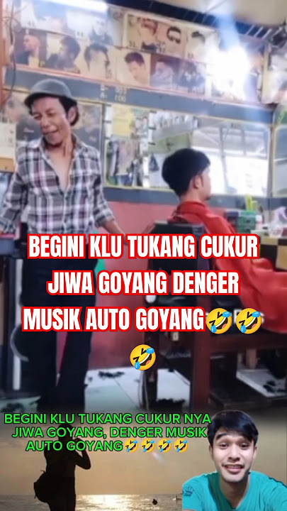 TUKANG CUKUR, JIWA GOYANG🤣🤣🤣🤣
