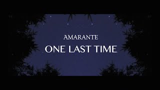 Video thumbnail of "Amarante - One Last Time (Official Lyric Video)"
