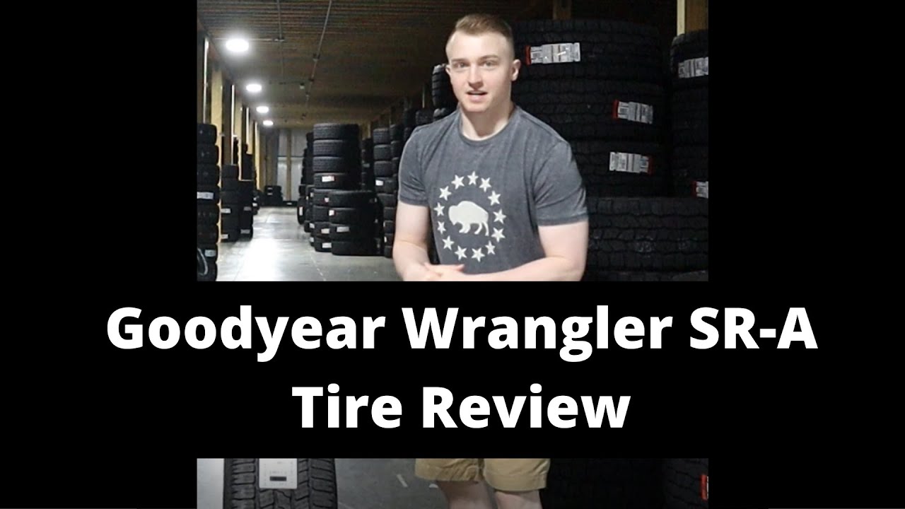 Goodyear Wrangler SR-A Tire Review | Goodyear Tire Review - YouTube