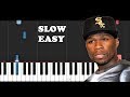 50 Cent - In Da Club (SLOW EASY PIANO TUTORIAL)