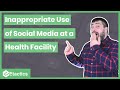 Inappropriate use of social media in a health facility