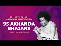 95 Akhanda Bhajans | Sri Sathya Sai Aradhana Mahotsavam | Prayers for World Peace