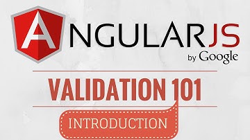 AngularJS Validation Tutorial - Introduction to Form Validation - 1/7