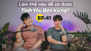 Làm thế nào để tình yêu bền vững  | ĐCNNTK #41