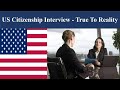 US Citizenship Interview - True To Reality.