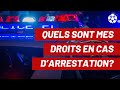 Quels sont mes droits en cas darrestation