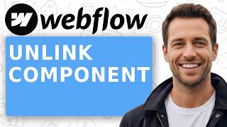 How To Unlink A Component Webflow Tutorial