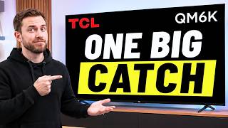 The TCL QM6K Is the BEST TV Deal of 2026 — But There's ONE Catch