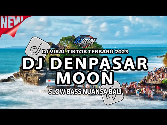 DJ DENPASAR MOON SLOW BASS {(DJ UTUN OFFICIAL - Record©®•)} class=