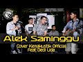 Alek saminggu  edi cotok  cover kemakustik official feat dedi lida 2019