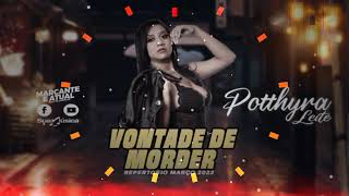 Potthyra Leite- Vontade de morder-Arrocha 2022