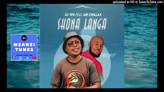 Download lagu Dj Tpz – Shona Langa Ft. Mr Chillax mp3