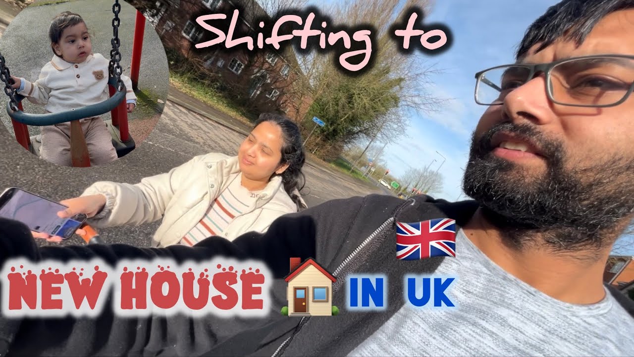 Shifting to NEW HOUSE in UK | Day 78 (A Day In my life in UK🇬🇧)￼