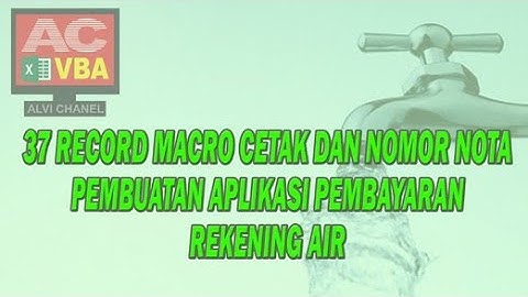 37 Record Macro Cetak dan Nomor Nota baru VBA Excel Pembuatan Aplikasi Pembayaran Rekening Air