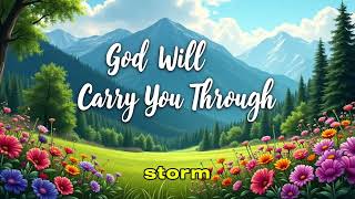 God Will Carry You Through