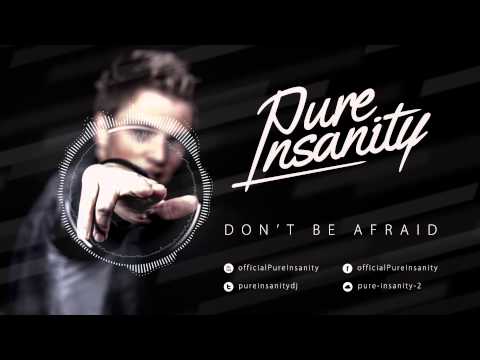 Pure Insanity & Spacer EDM - Don't Be Afraid (HQ|HD Preview)