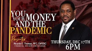 You Your Money and the Pandemic w/ Ricardo D. THomas, RFC, ChFEBC - Financial Advisor