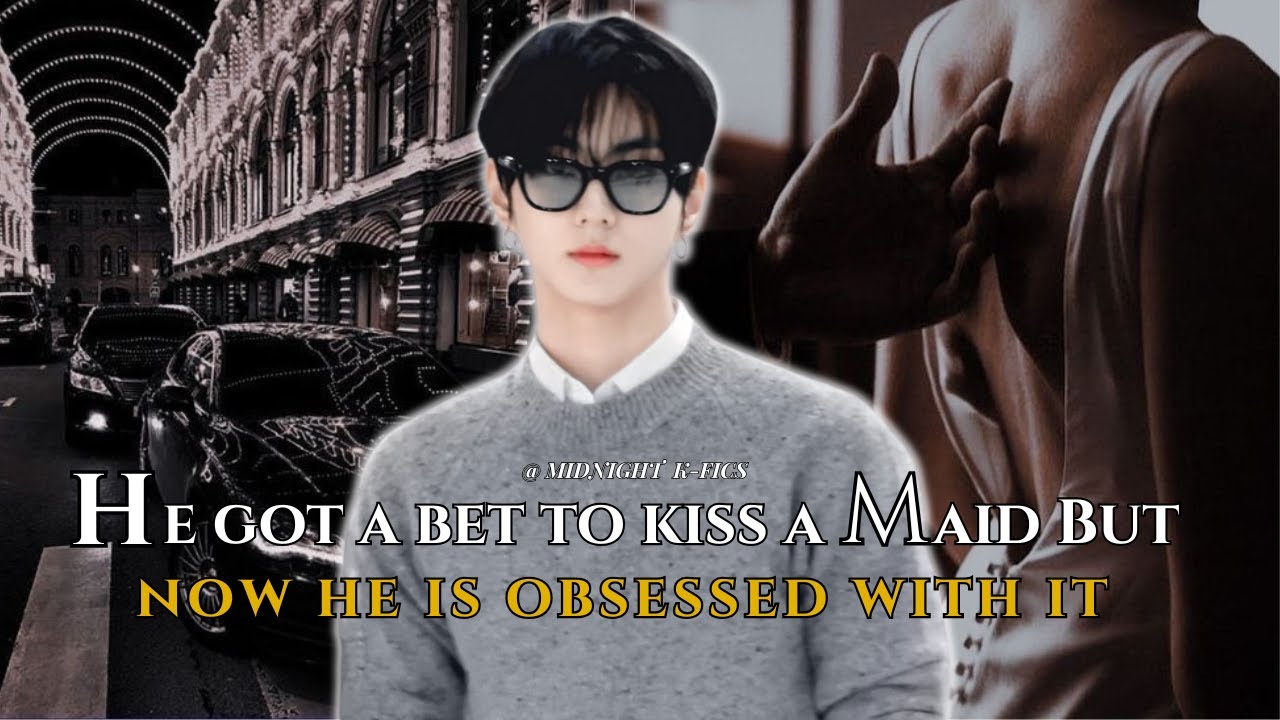 Jungwon FF | When He Got A Bet To Kiss A Maid But Now He Is Obsessed With It [Oneshot]