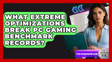 What Extreme Optimizations Break PC Gaming Benchmark Records? - The Hardware Hub