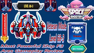 🚀 F3 Ares: Most Powerful Ship! | Level 68-3 Veteran Mode Gameplay | Celarosh Gaming 🎮.