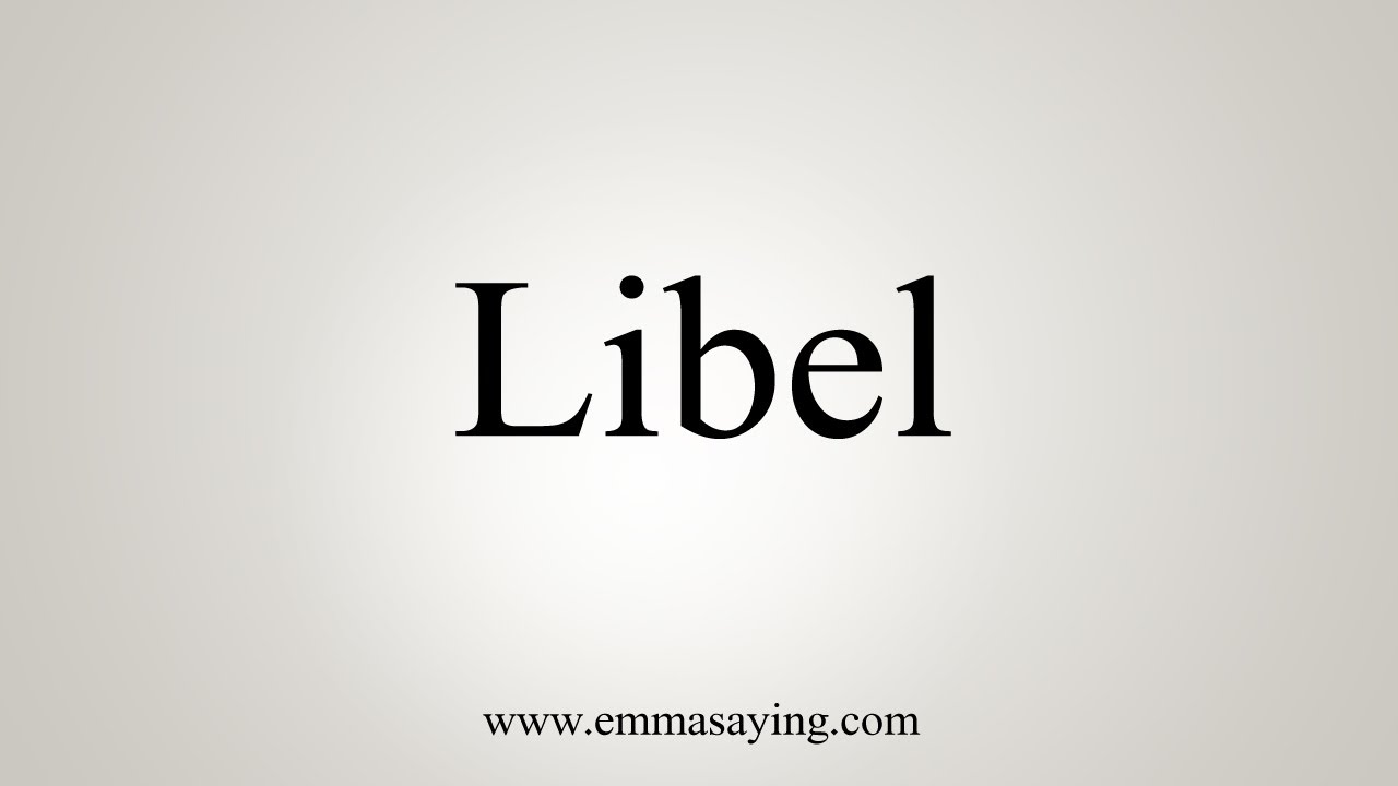 How To Say Libel Youtube