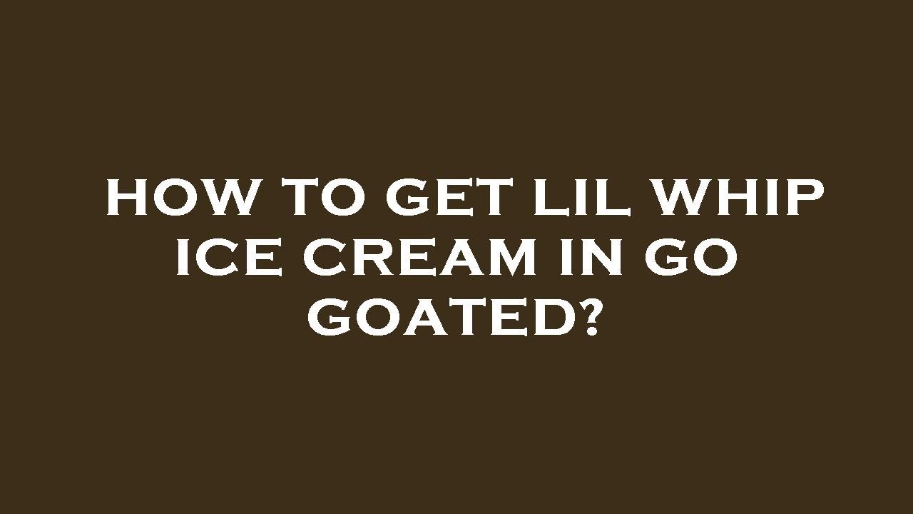 How to get lil whip ice cream in go goated? - YouTube