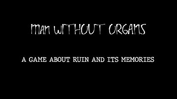 Man without Organs: Kickstarter Trailer