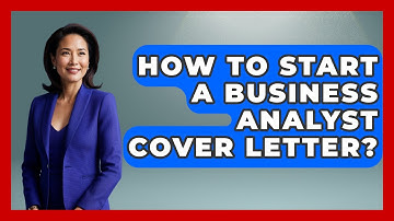 How To Start A Business Analyst Cover Letter? - Job Success Network