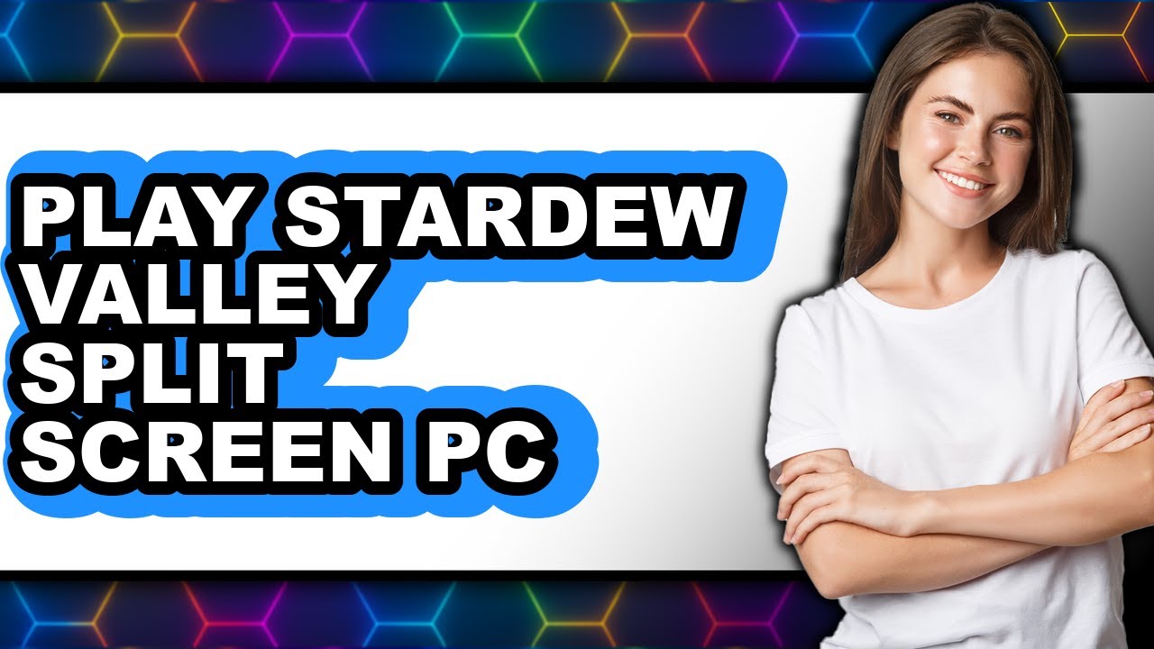 how-to-play-stardew-valley-split-screen-pc-full-guide-youtube