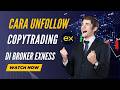 Daftar Akun Exness |  Cara Unfollow Copytrading Di Broker Exness () #Exness | Daftar Exness