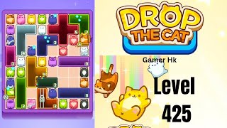 Drop The Cat Level 425 Walkthrough Solution 