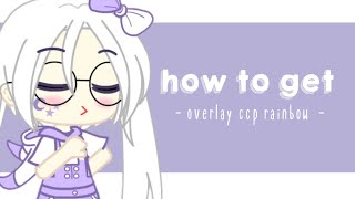 how to get overlay ccp rainbow 🌷꒱ | Indonesia (English sub)
