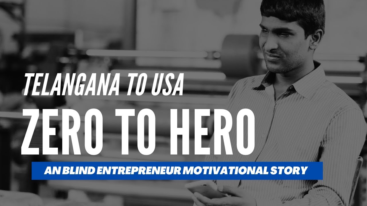 From Zero To Hero - An Blind Entrepreneur Motivational Story - Srikanth Bolla
