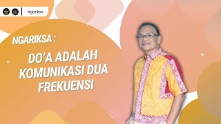 NGARIKSA 11 - DO'A ADALAH KOMUNIKASI DUA FREKUENSI  | SYAIFUL KARIM