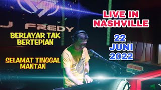 DJ FREDY LIVE IN NASHVILLE | RABU 22 JUNI 2022