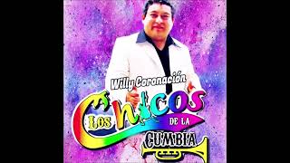 Willy Coronación y Los Chicos De La Cumbia - Algún día Volverás