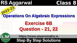 Operations on Algebraic Expressions | Class 8 Chapter 6 Exercise 6B Question 21 - 22 | RS Aggarwa...