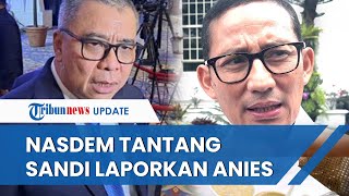 NasDem Tantang Sandiaga Laporkan Anies Jika Merasa Dirugikan soal Perjanjian Politik & Utang Rp 50 M