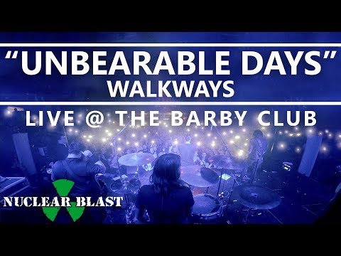 WALKWAYS - Unbearable Days [Live @ The Barby Club] (OFFICIAL LIVE VIDEO)