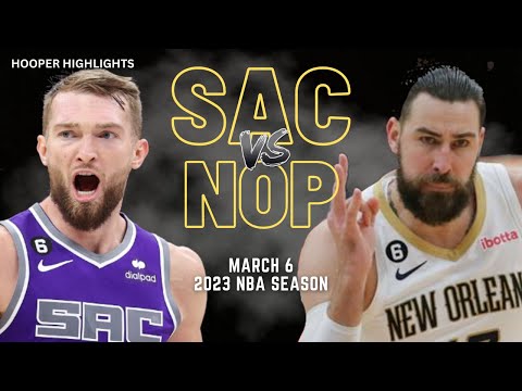Sacramento Kings vs New Orleans Pelicans Full Game Highlights | Mar 6 | 2023 NBA Season