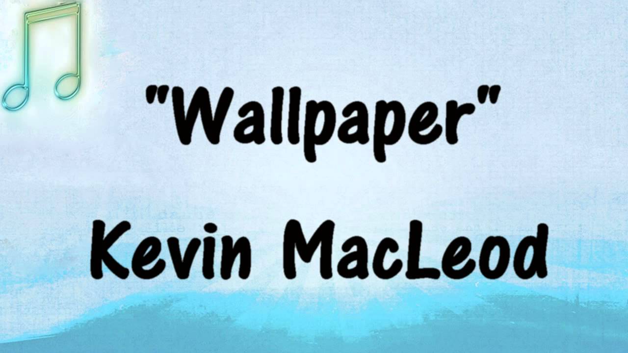 Kevin MacLeod - WALLPAPER - CONTEMPORARY ELECTRONIC MUSIC - Royalty-Free -  YouTube